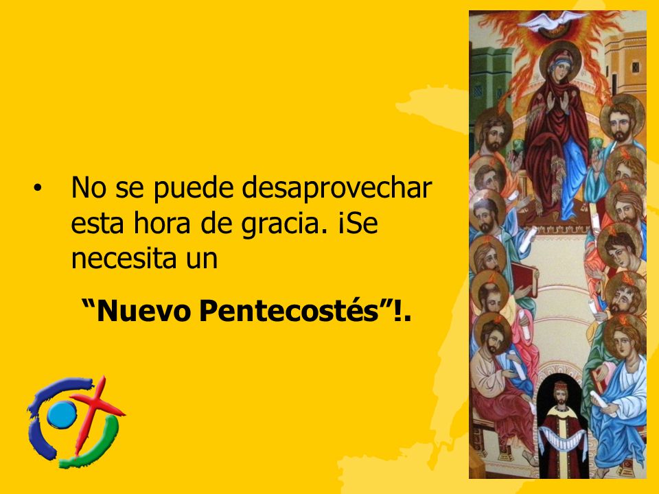 No se puede desaprovechar esta hora de gracia. ¡Se necesita un