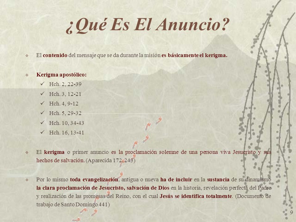 ¿Qué Es El Anuncio El contenido del mensaje que se da durante la misión es básicamente el kerigma.