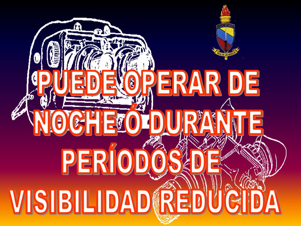 PUEDE OPERAR DE NOCHE Ó DURANTE PERÍODOS DE VISIBILIDAD REDUCIDA