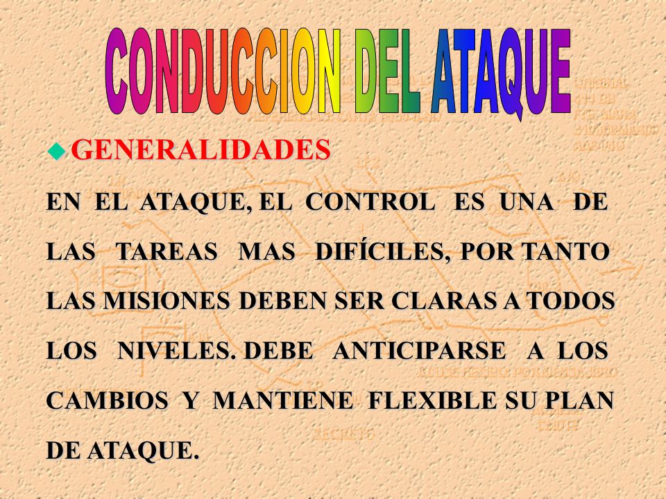 CONDUCCION DEL ATAQUE GENERALIDADES EN EL ATAQUE, EL CONTROL ES UNA DE