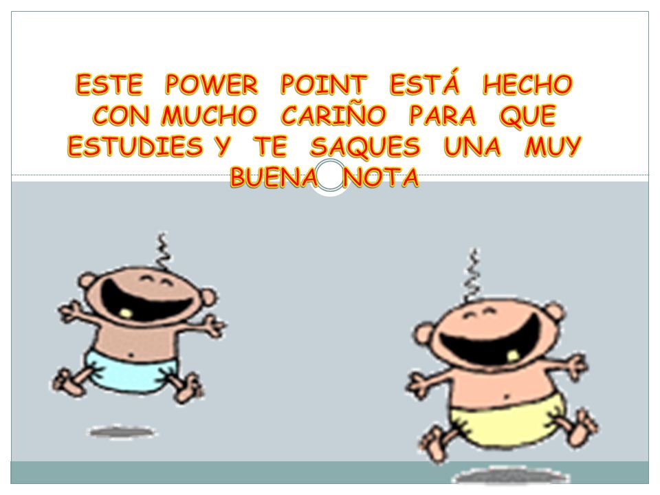 ESTE POWER POINT ESTÁ HECHO CON MUCHO CARIÑO PARA QUE ESTUDIES Y TE SAQUES UNA MUY BUENA NOTA