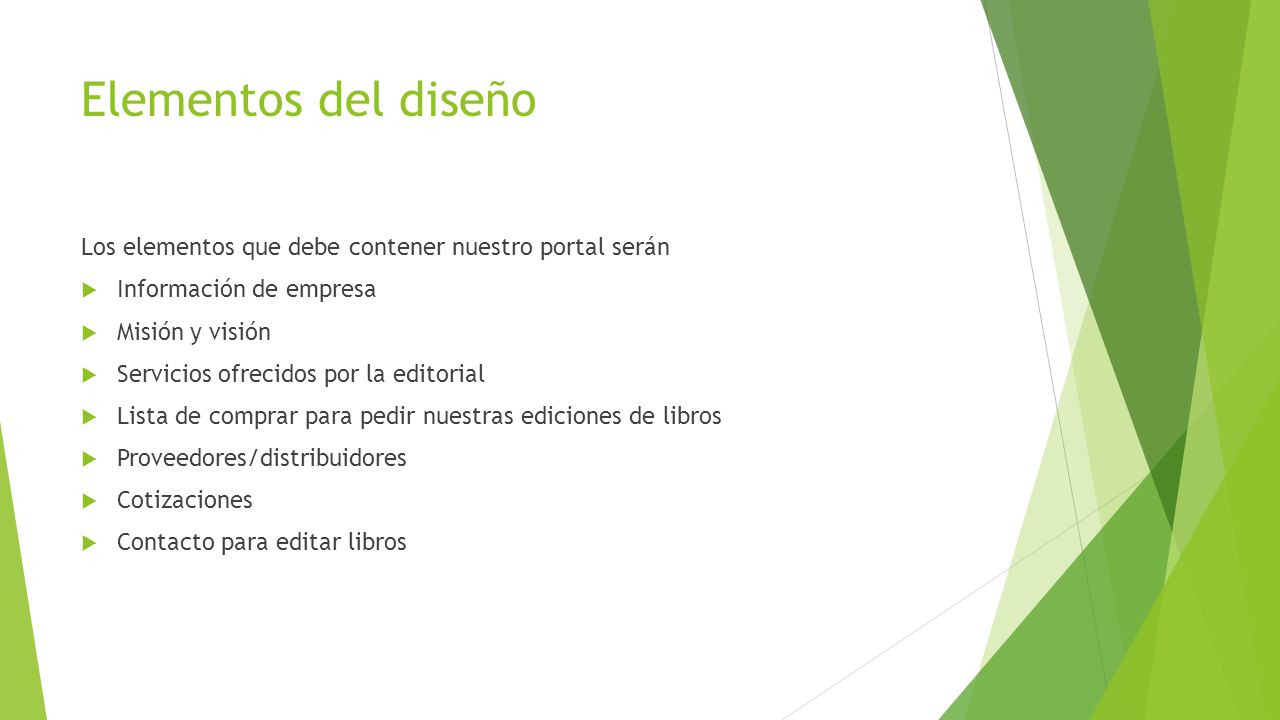 Elementos del diseño Los elementos que debe contener nuestro portal serán. Información de empresa.