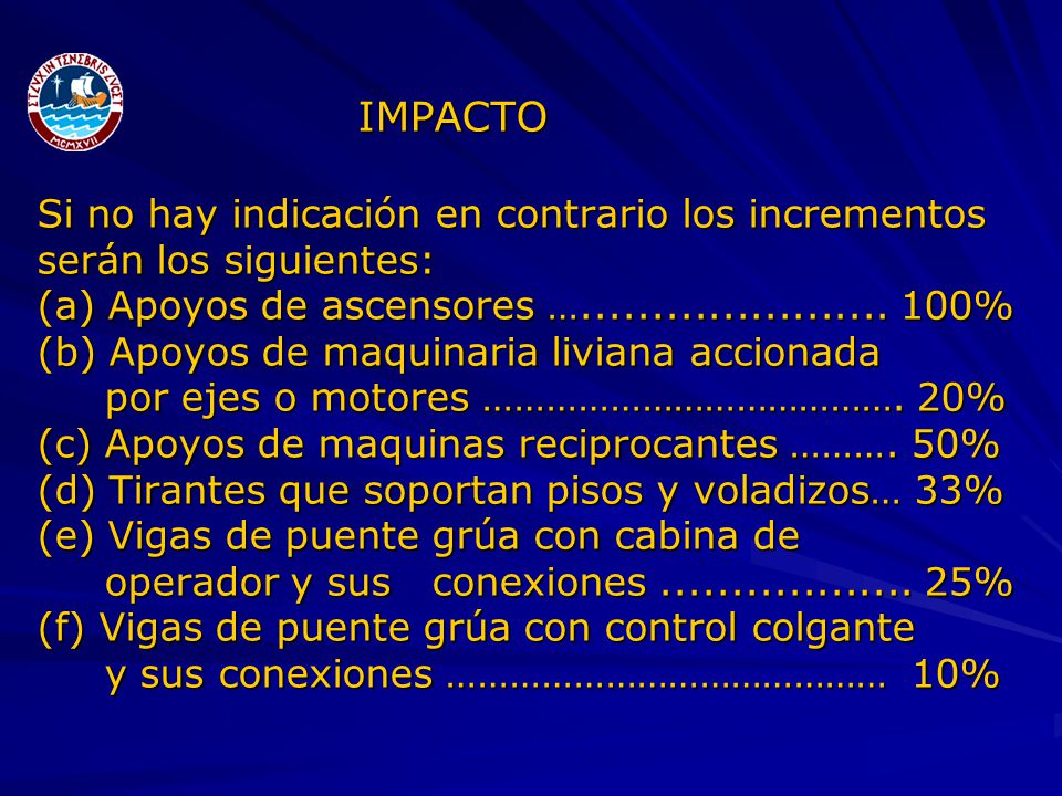 IMPACTO Si no hay indicación en contrario los incrementos serán los siguientes: (a) Apoyos de ascensores …