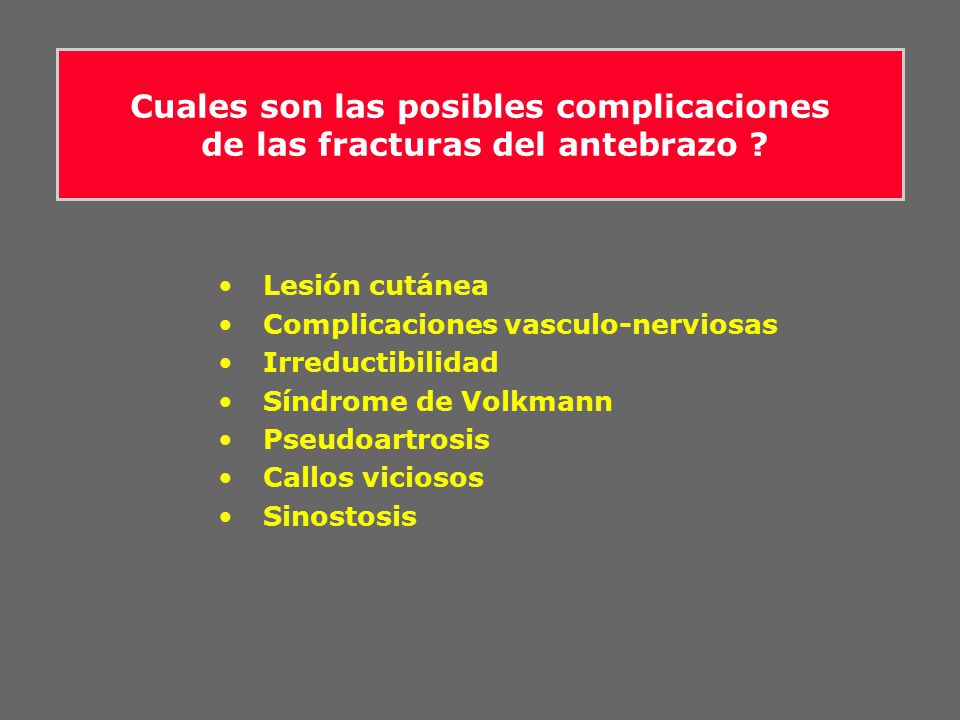 Cuales son las posibles complicaciones de las fracturas del antebrazo