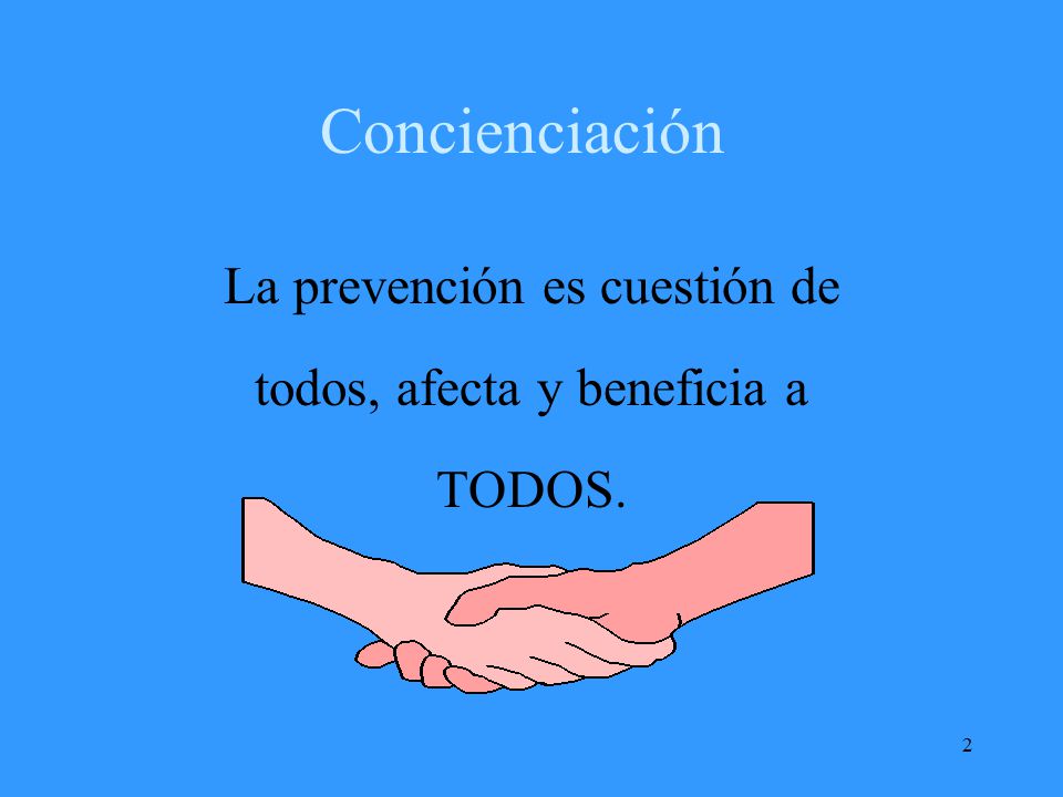 La prevención es cuestión de todos, afecta y beneficia a TODOS.