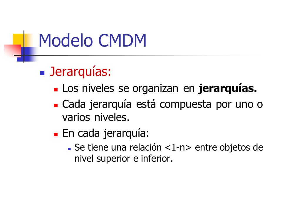 Modelo CMDM Jerarquías: Los niveles se organizan en jerarquías.