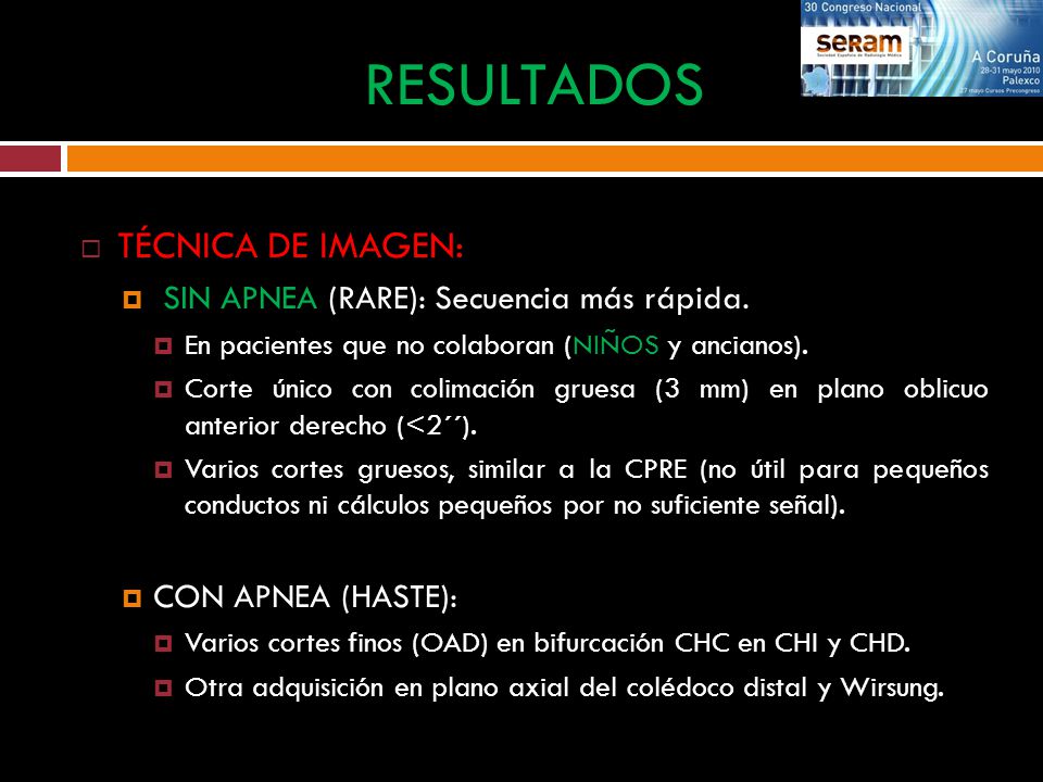 RESULTADOS TÉCNICA DE IMAGEN: SIN APNEA (RARE): Secuencia más rápida.