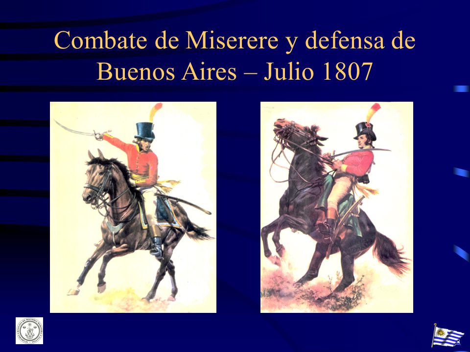 Combate de Miserere y defensa de Buenos Aires – Julio 1807