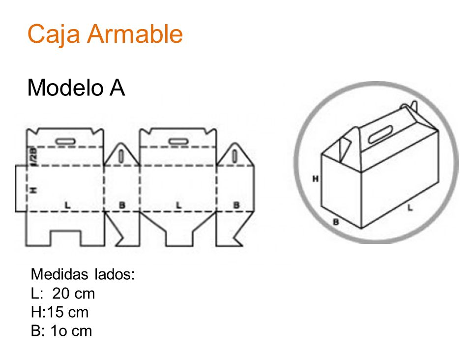 Caja Armable Modelo A Medidas lados: L: 20 cm H:15 cm B: 1o cm