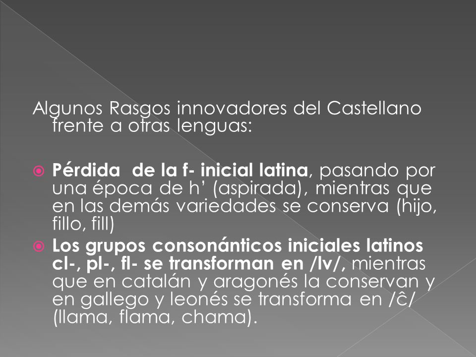 Algunos Rasgos innovadores del Castellano frente a otras lenguas: