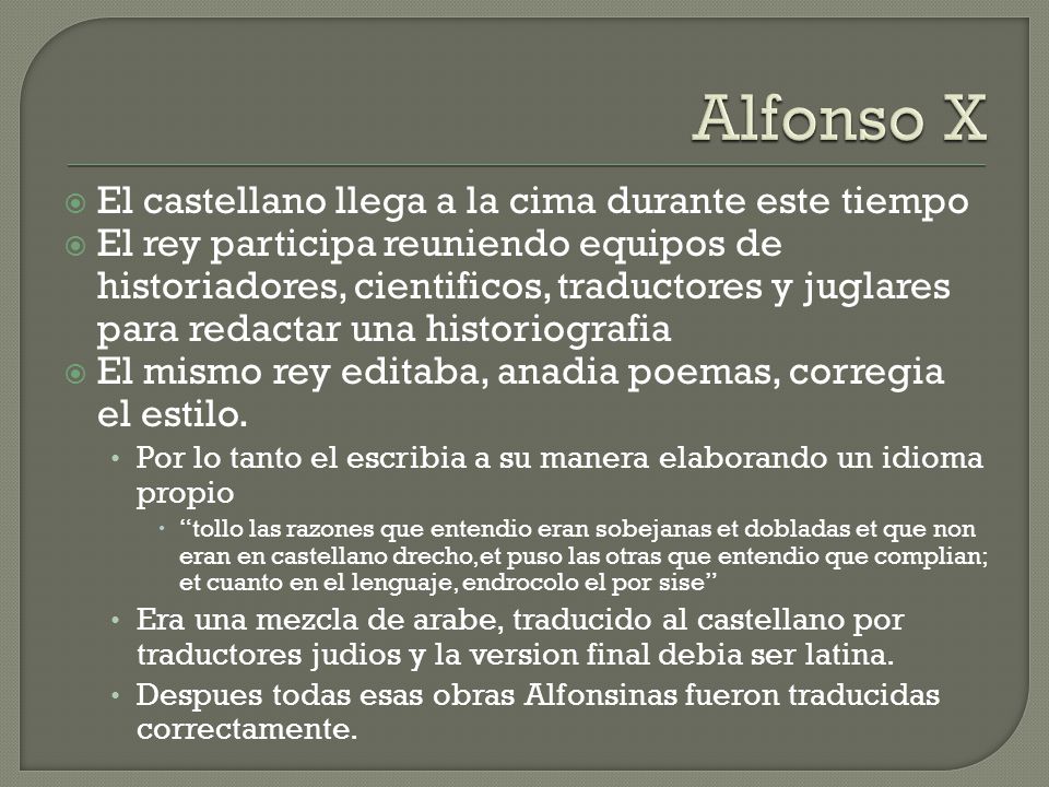 Alfonso X El castellano llega a la cima durante este tiempo