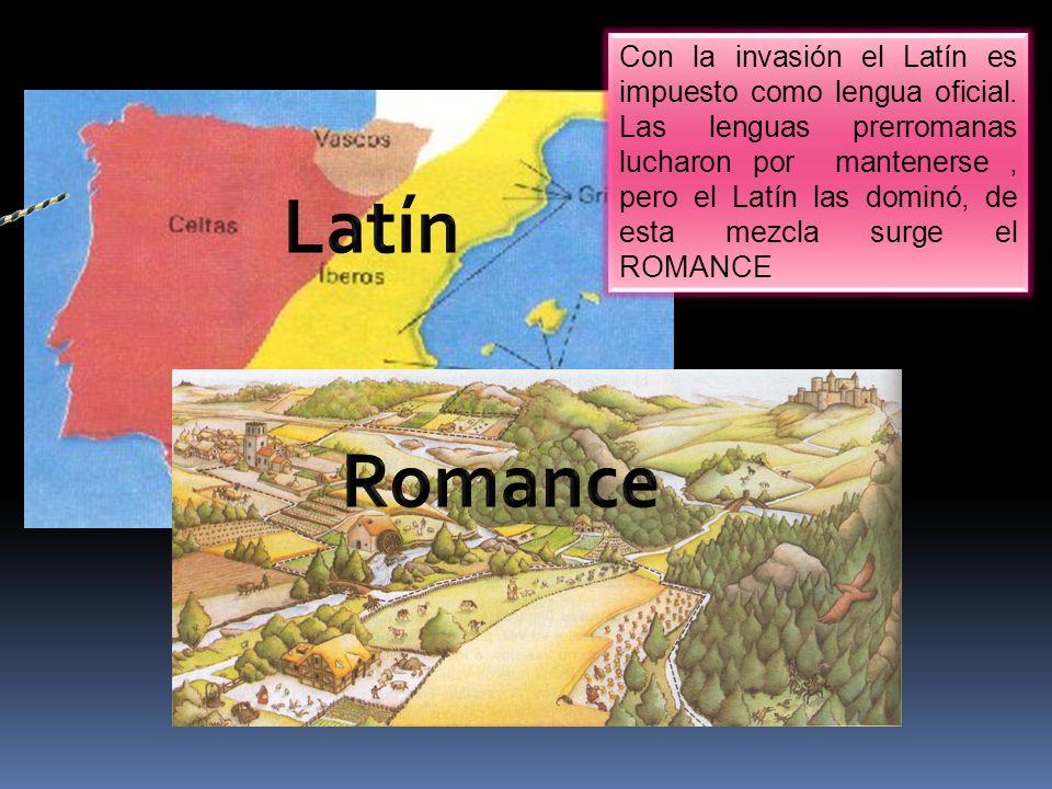 Con la invasión el Latín es impuesto como lengua oficial