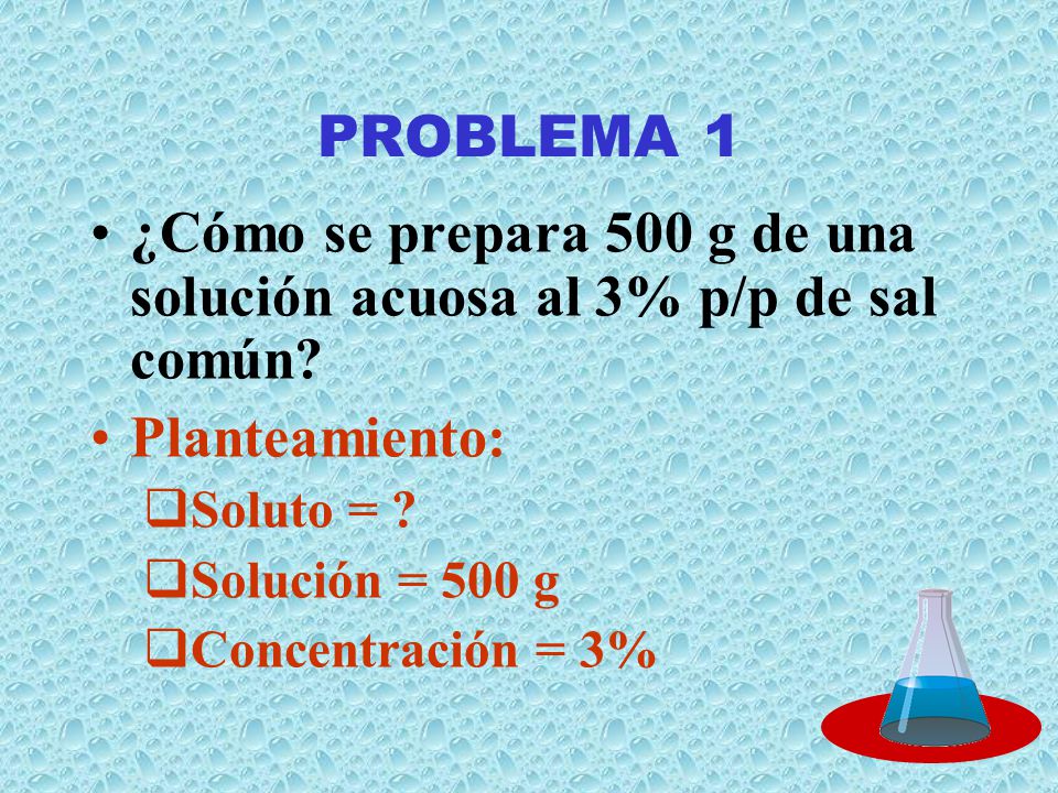 ¿Cómo se prepara 500 g de una solución acuosa al 3% p/p de sal común