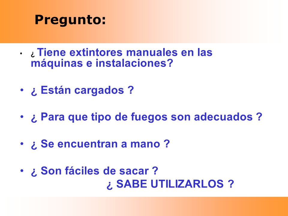 Pregunto: ¿ Están cargados ¿ Para que tipo de fuegos son adecuados