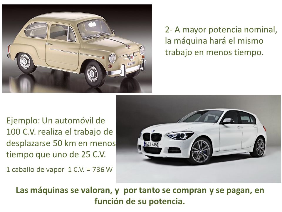 2- A mayor potencia nominal, la máquina hará el mismo trabajo en menos tiempo.