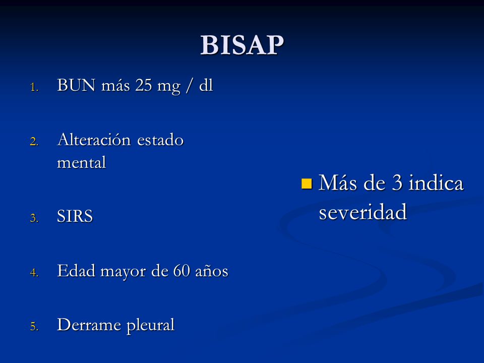 BISAP Más de 3 indica severidad BUN más 25 mg / dl