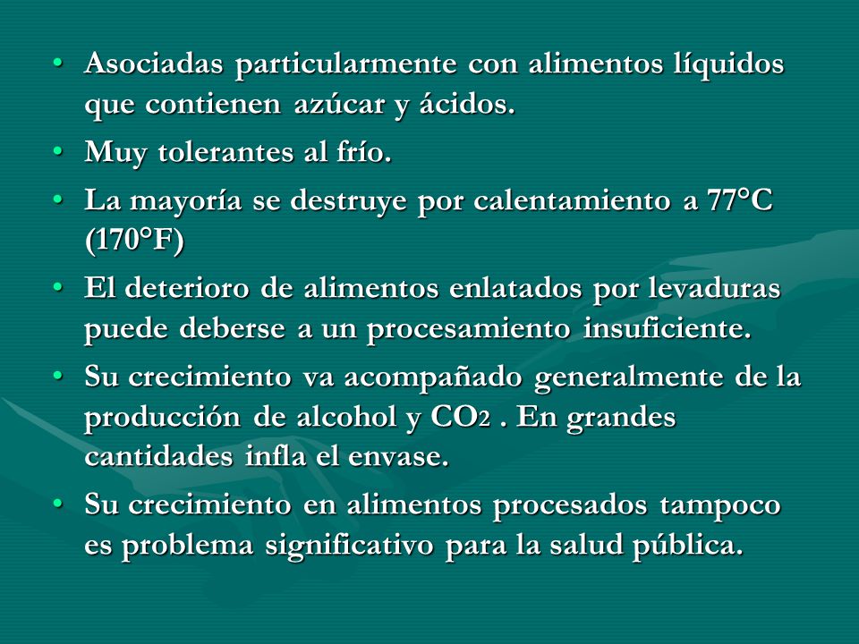 Asociadas particularmente con alimentos líquidos que contienen azúcar y ácidos.