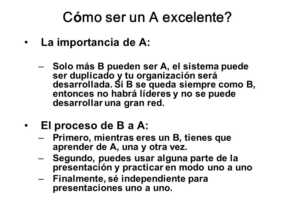 Cómo ser un A excelente La importancia de A: El proceso de B a A: