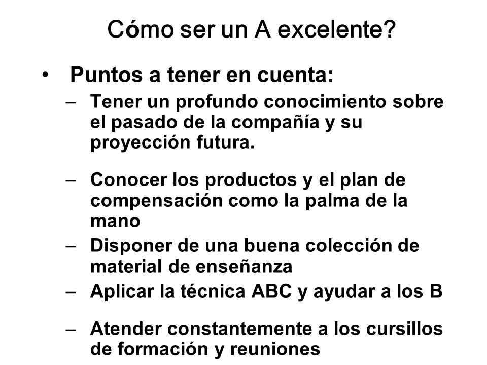 Cómo ser un A excelente Puntos a tener en cuenta: