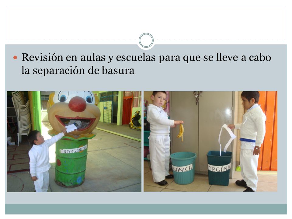 Revisión en aulas y escuelas para que se lleve a cabo la separación de basura