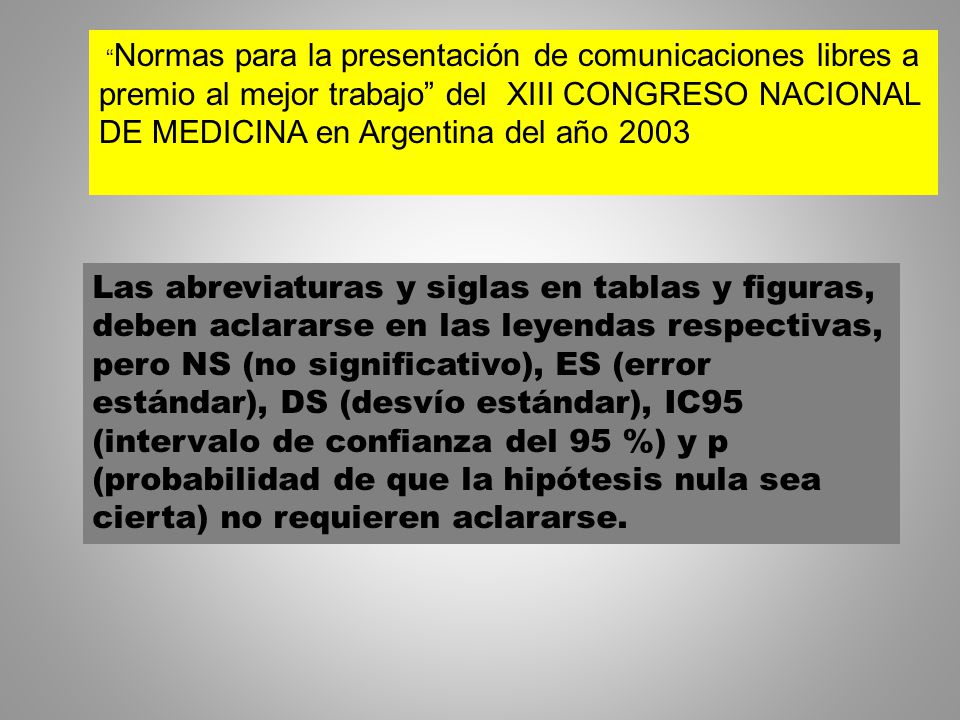 Normas para la presentación de comunicaciones libres a premio al mejor trabajo del XIII CONGRESO NACIONAL DE MEDICINA en Argentina del año 2003