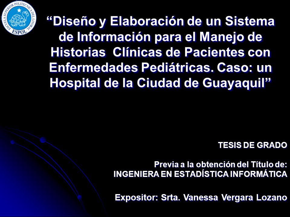 Diseño y Elaboración de un Sistema de Información para el Manejo de Historias Clínicas de Pacientes con Enfermedades Pediátricas. Caso: un Hospital de la Ciudad de Guayaquil