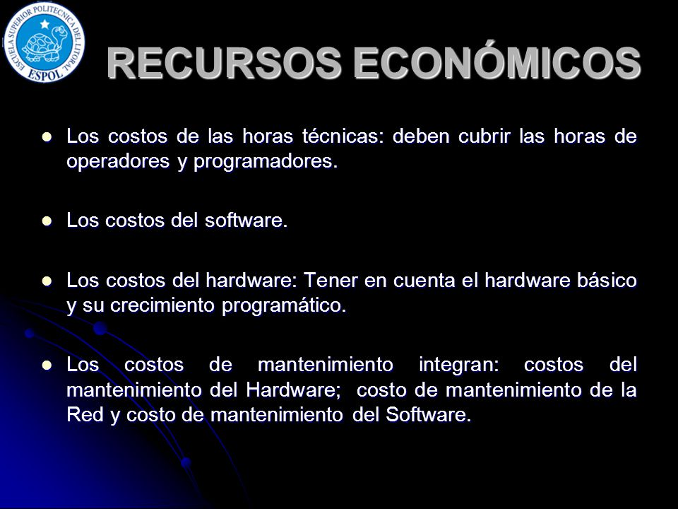RECURSOS ECONÓMICOS Los costos de las horas técnicas: deben cubrir las horas de operadores y programadores.