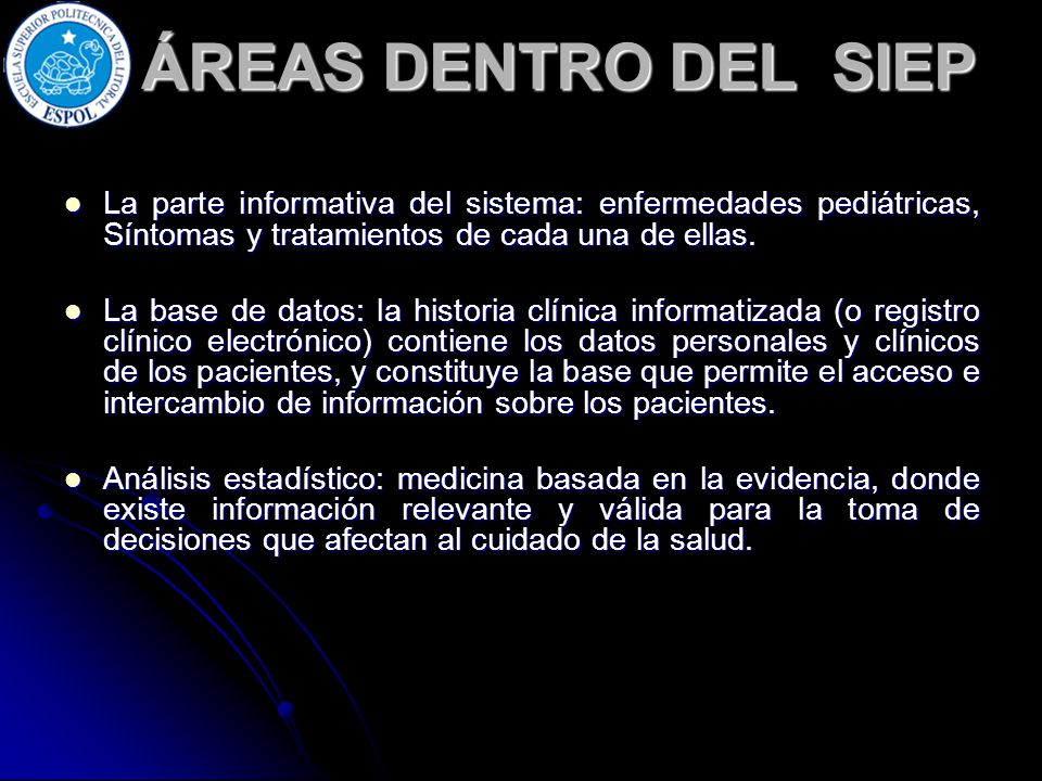 ÁREAS DENTRO DEL SIEP La parte informativa del sistema: enfermedades pediátricas, Síntomas y tratamientos de cada una de ellas.