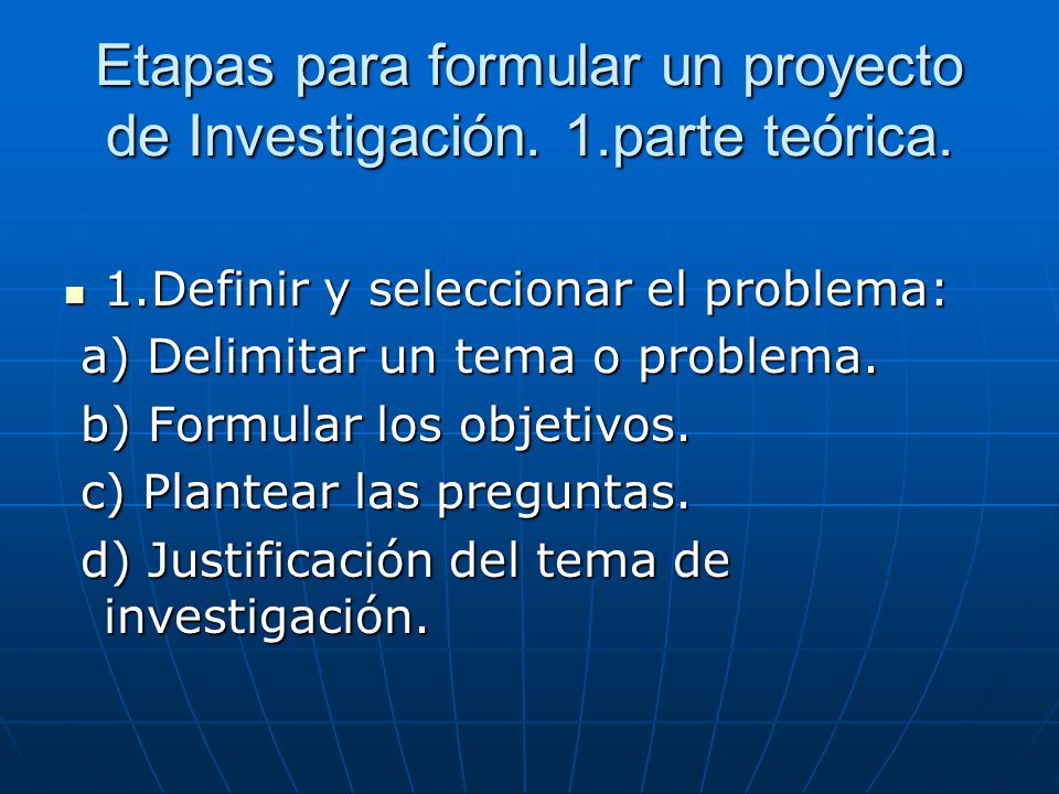 Etapas para formular un proyecto de Investigación. 1.parte teórica.