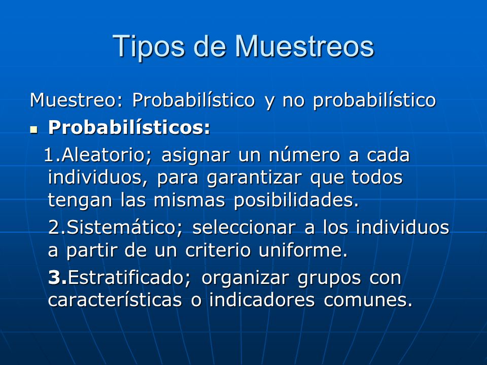 Tipos de Muestreos Muestreo: Probabilístico y no probabilístico
