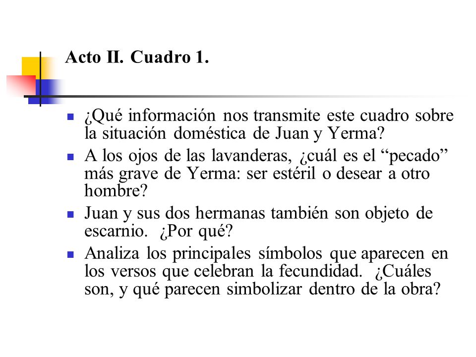 Acto II. Cuadro 1. ¿Qué información nos transmite este cuadro sobre la situación doméstica de Juan y Yerma