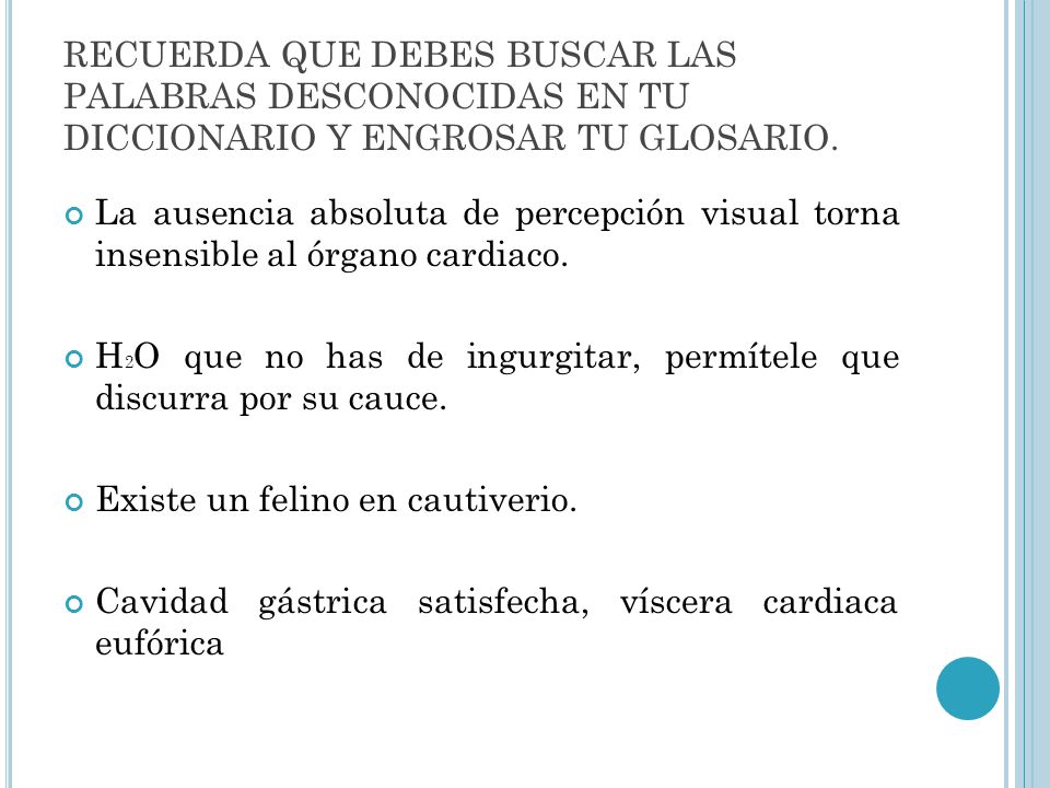 RECUERDA QUE DEBES BUSCAR LAS PALABRAS DESCONOCIDAS EN TU DICCIONARIO Y ENGROSAR TU GLOSARIO.