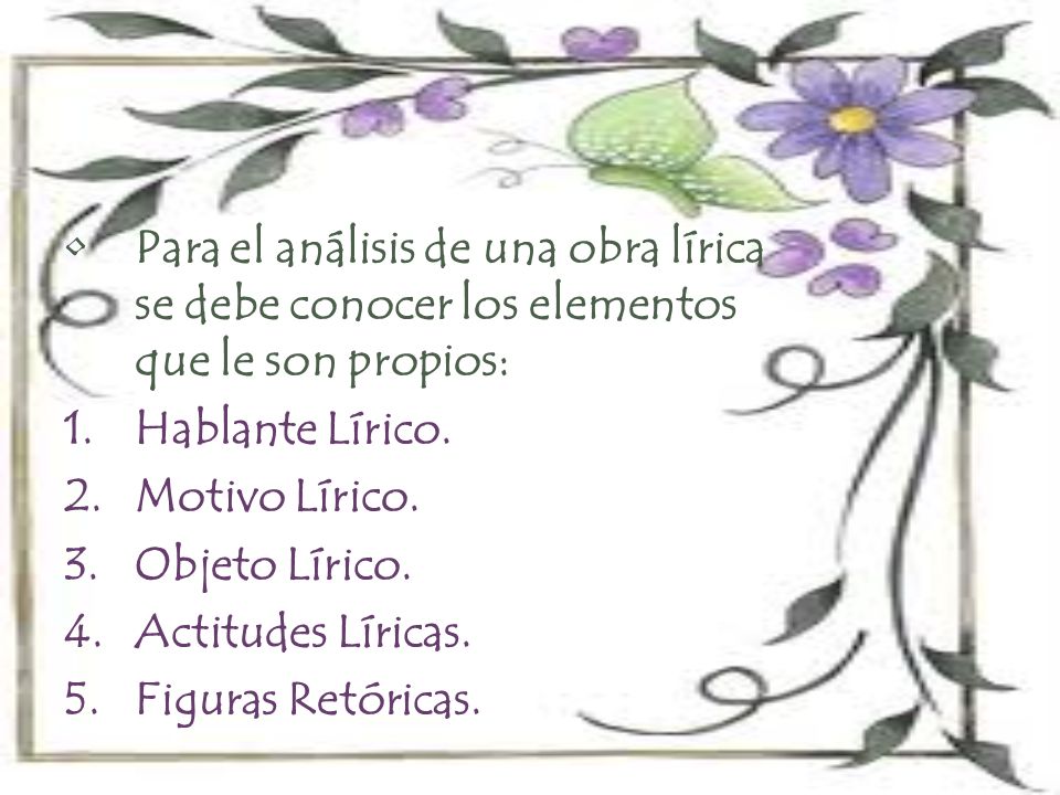Para el análisis de una obra lírica se debe conocer los elementos que le son propios: