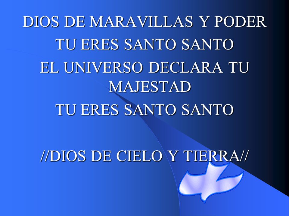 DIOS DE MARAVILLAS Y PODER TU ERES SANTO SANTO