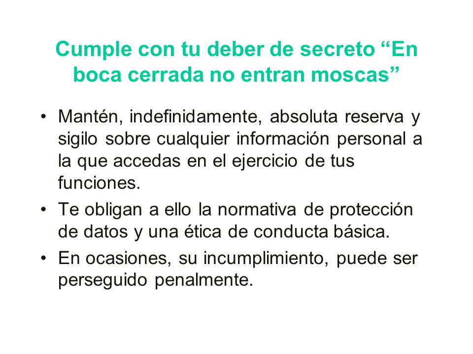 Cumple con tu deber de secreto En boca cerrada no entran moscas