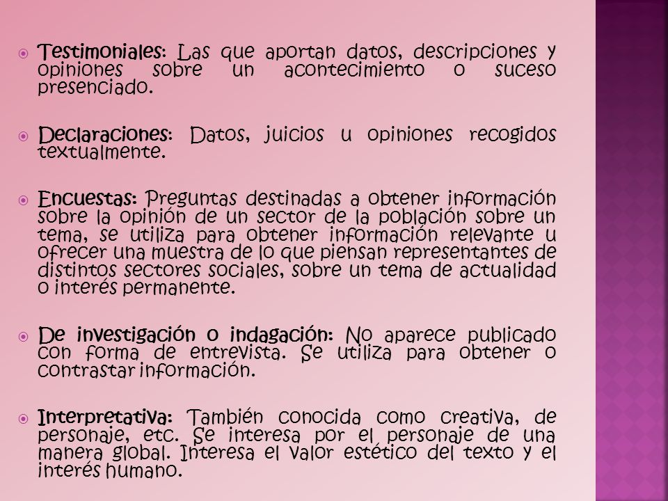 Testimoniales: Las que aportan datos, descripciones y opiniones sobre un acontecimiento o suceso presenciado.