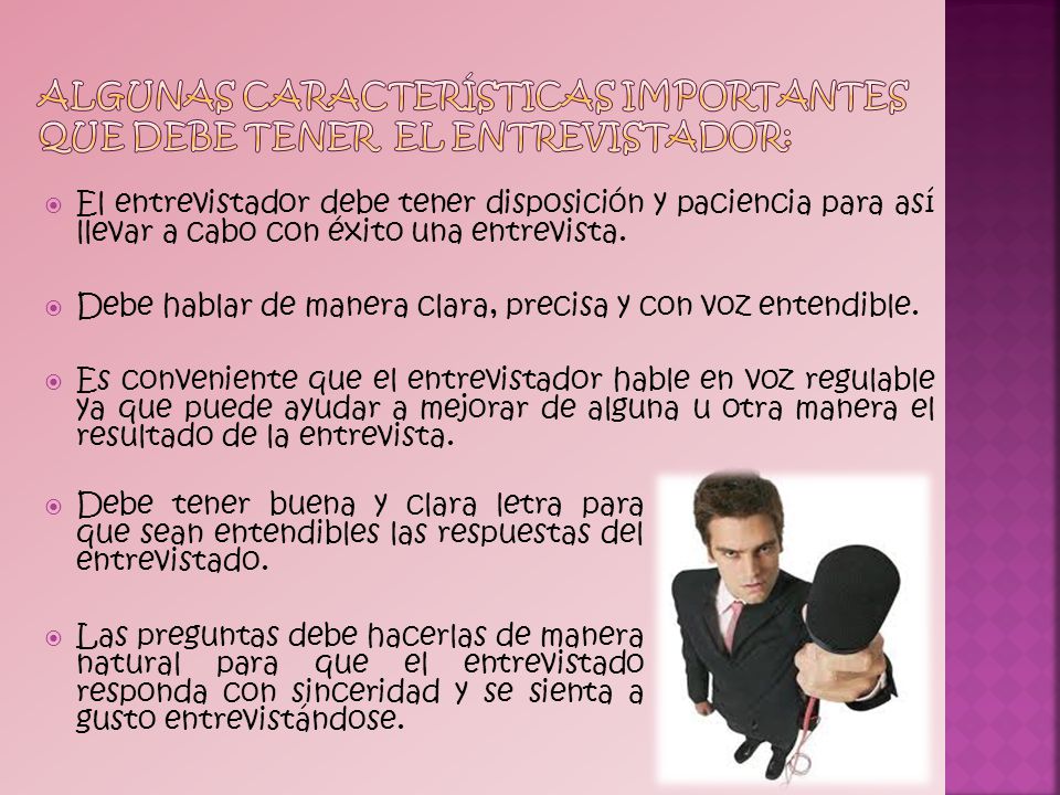 Algunas características importantes que debe tener el entrevistador: