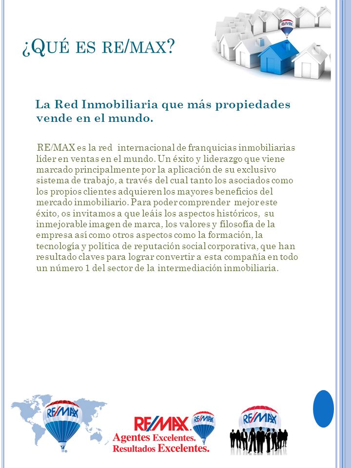 ¿Qué es re/max La Red Inmobiliaria que más propiedades vende en el mundo.