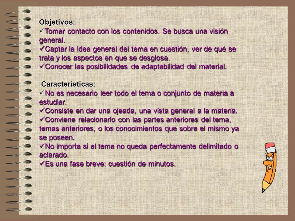 Tomar contacto con los contenidos. Se busca una visión general.