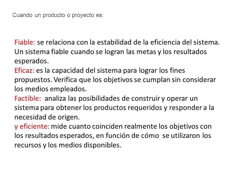 Cuando un producto o proyecto es: