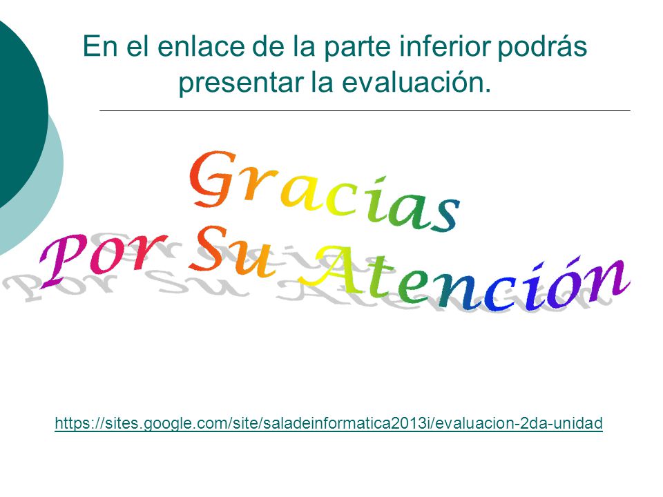 En el enlace de la parte inferior podrás presentar la evaluación.