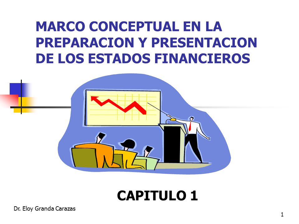 MARCO CONCEPTUAL EN LA PREPARACION Y PRESENTACION DE LOS ESTADOS FINANCIEROS