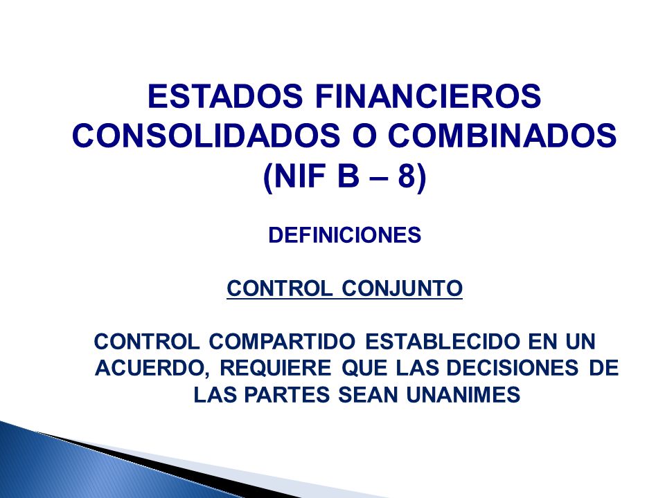 ESTADOS FINANCIEROS CONSOLIDADOS O COMBINADOS (NIF B – 8)