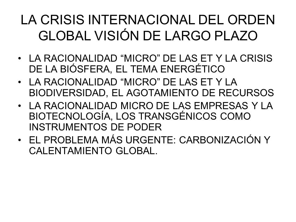 LA CRISIS INTERNACIONAL DEL ORDEN GLOBAL VISIÓN DE LARGO PLAZO