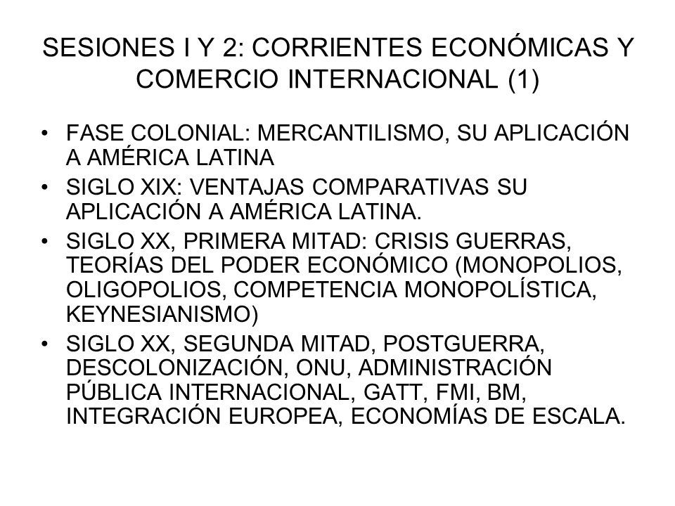 SESIONES I Y 2: CORRIENTES ECONÓMICAS Y COMERCIO INTERNACIONAL (1)