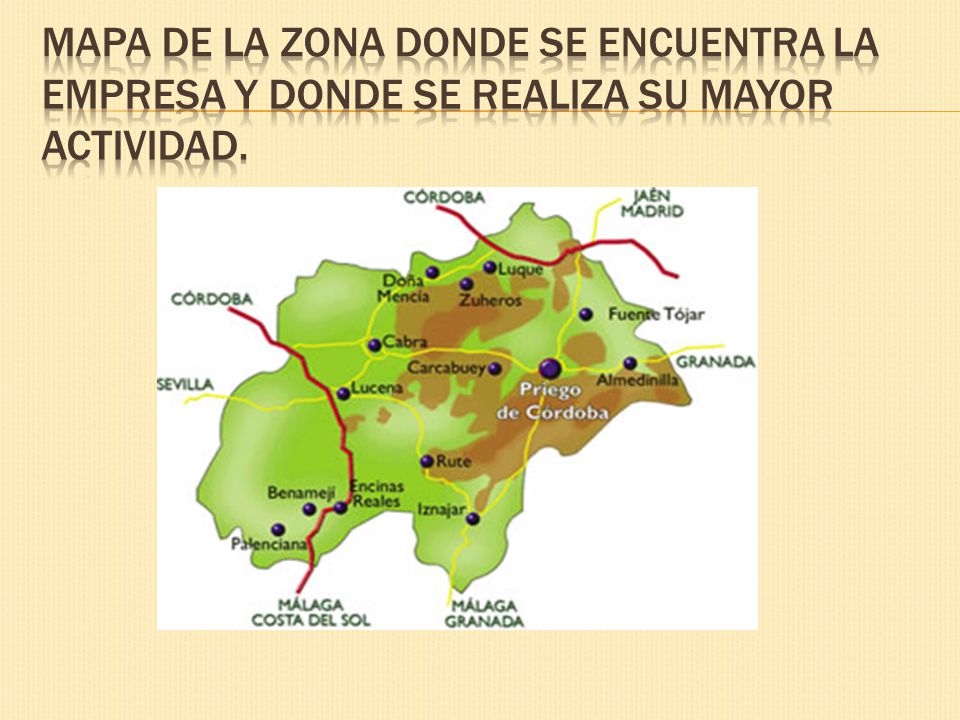 Mapa de la zona donde se encuentra la empresa y donde se realiza su mayor actividad.