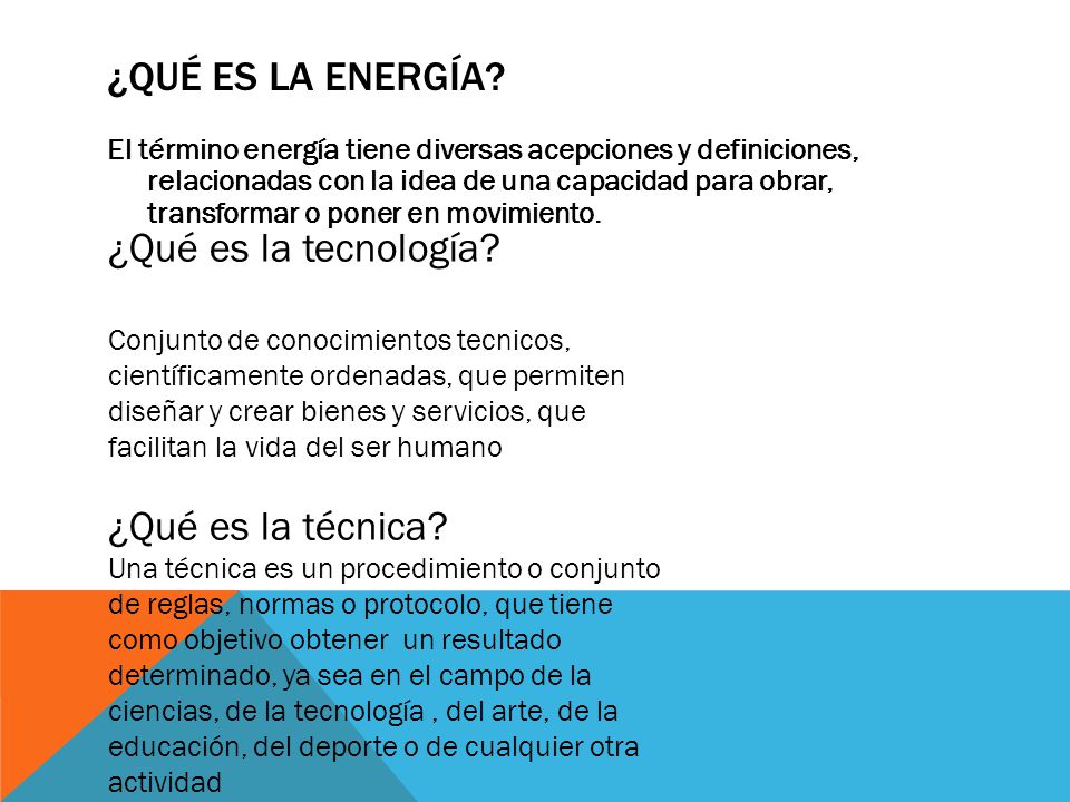 ¿Qué es la energía ¿Qué es la tecnología ¿Qué es la técnica