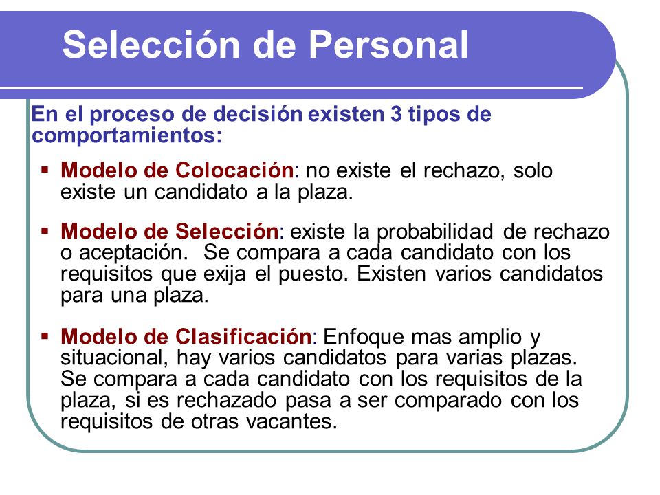 Selección de Personal En el proceso de decisión existen 3 tipos de comportamientos: