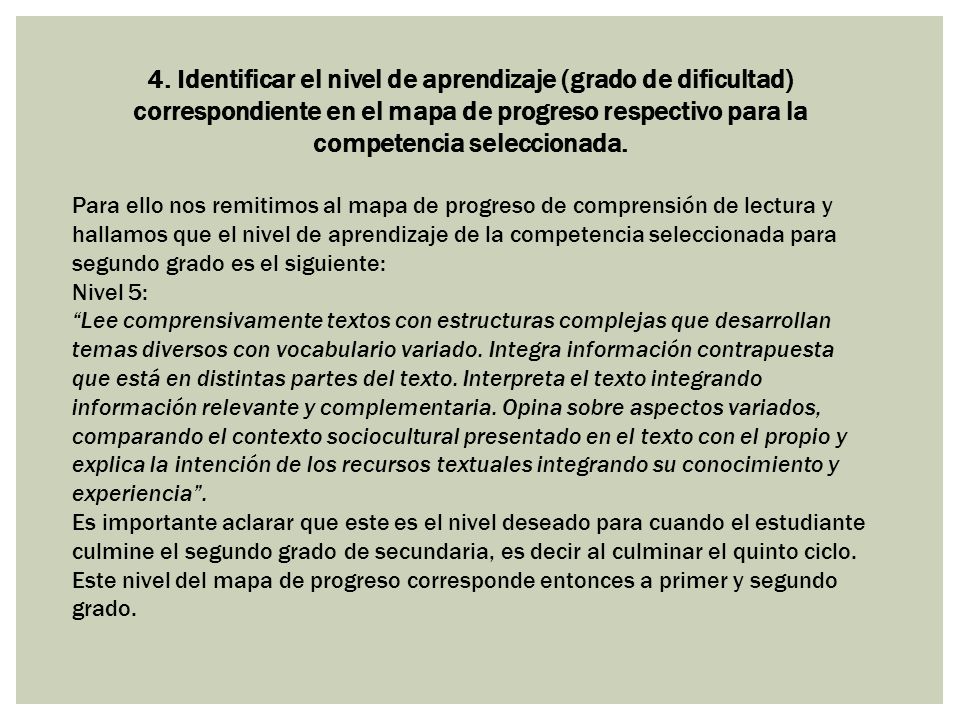 4. Identificar el nivel de aprendizaje (grado de dificultad) correspondiente en el mapa de progreso respectivo para la competencia seleccionada.