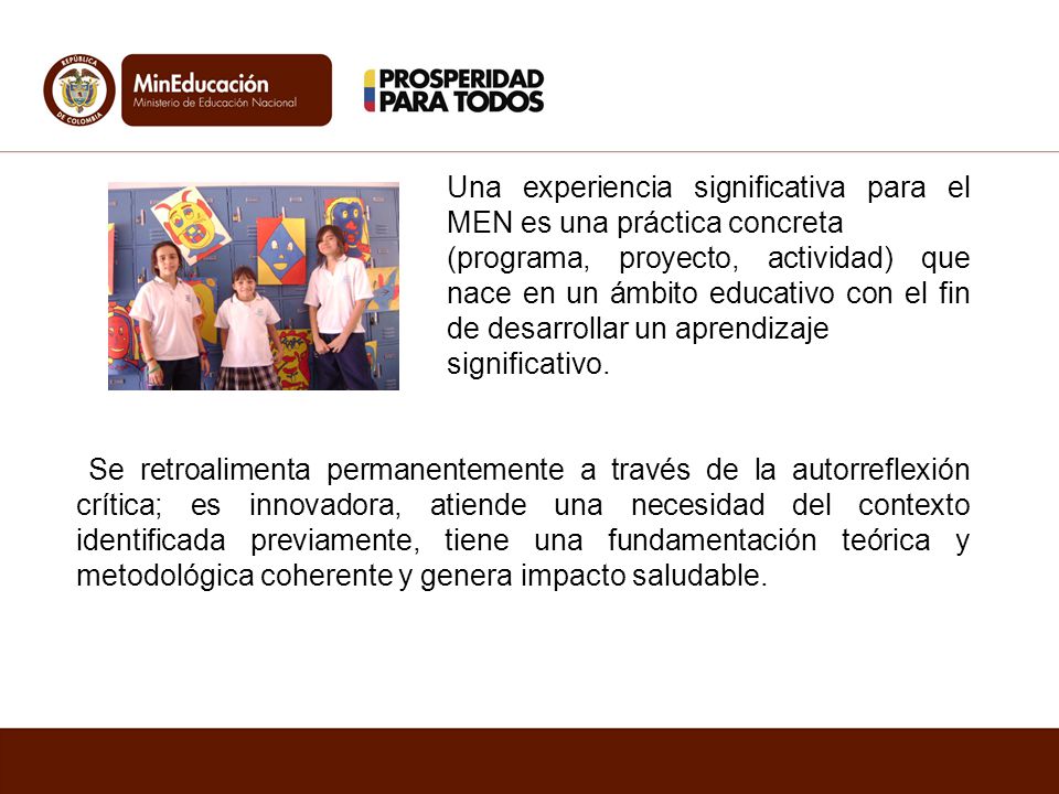 Una experiencia significativa para el. MEN es una práctica concreta
